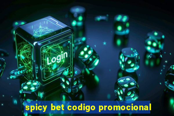 spicy bet codigo promocional